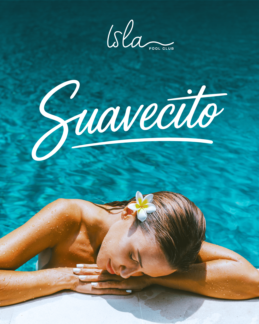 SUAVECITO x ISLA POOL