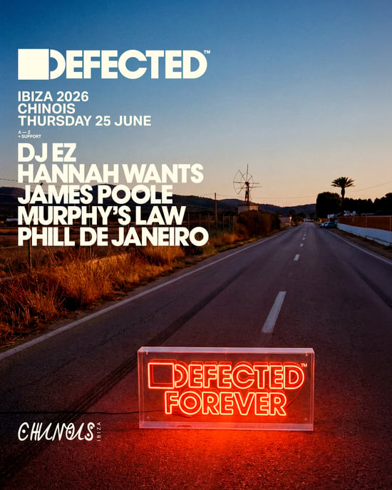 Defected: DJ EZ, Hannah Wants, James Poole, Murphy’s Law, Phill De Janeiro