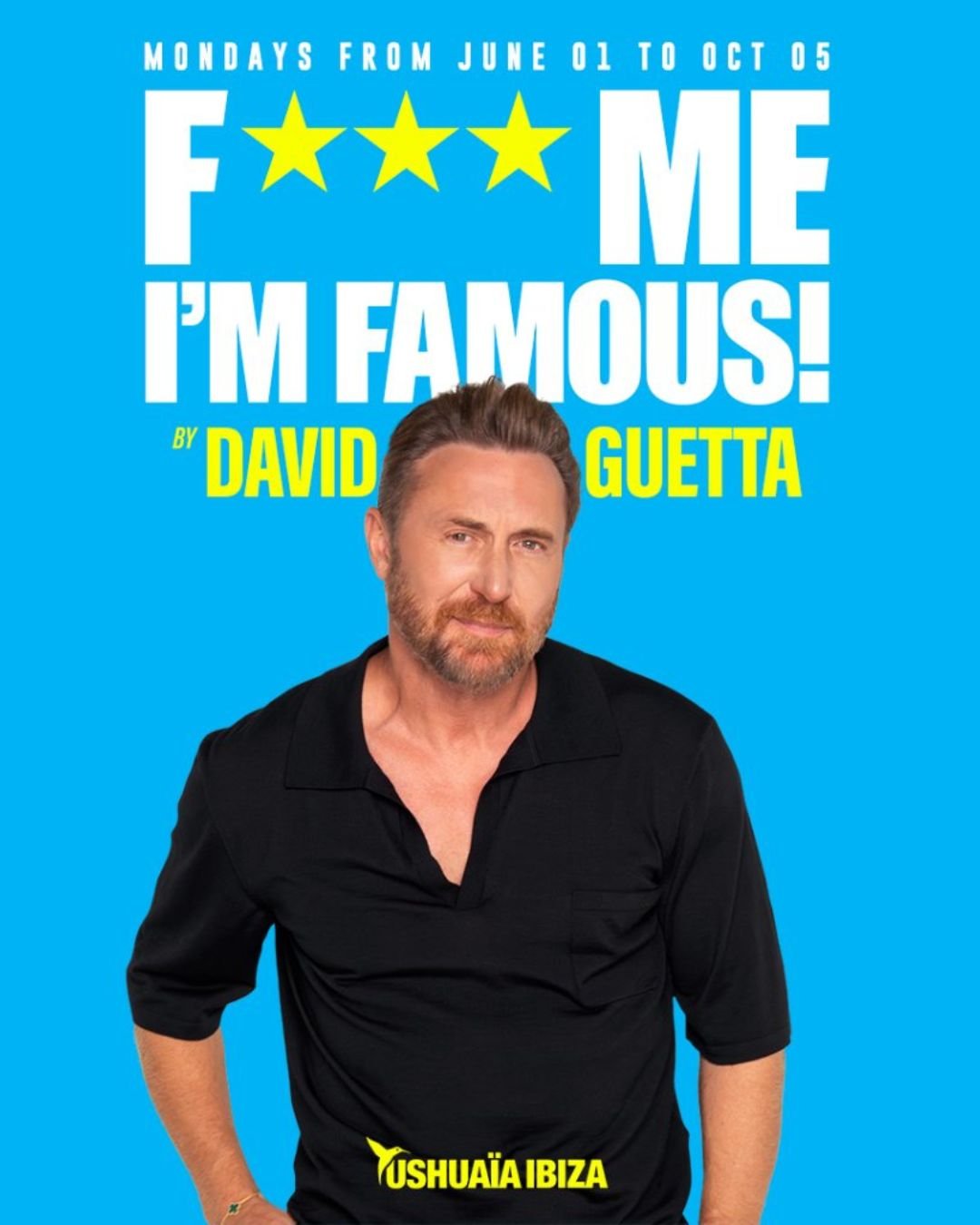 Ushuaïa David Guetta presents F***ME I'M FAMOUS!