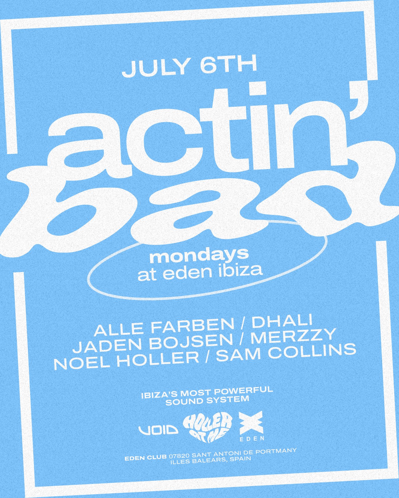 ACTIN´BAD OPENING PARTY (Presented by Holler At Me)