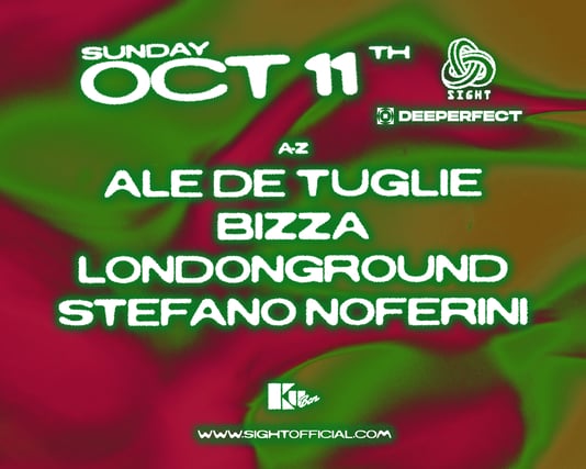 Deeperfect x SIGHT pres. Stefano Noferini, Ale De Tuglie & Bizza B2B Londonground