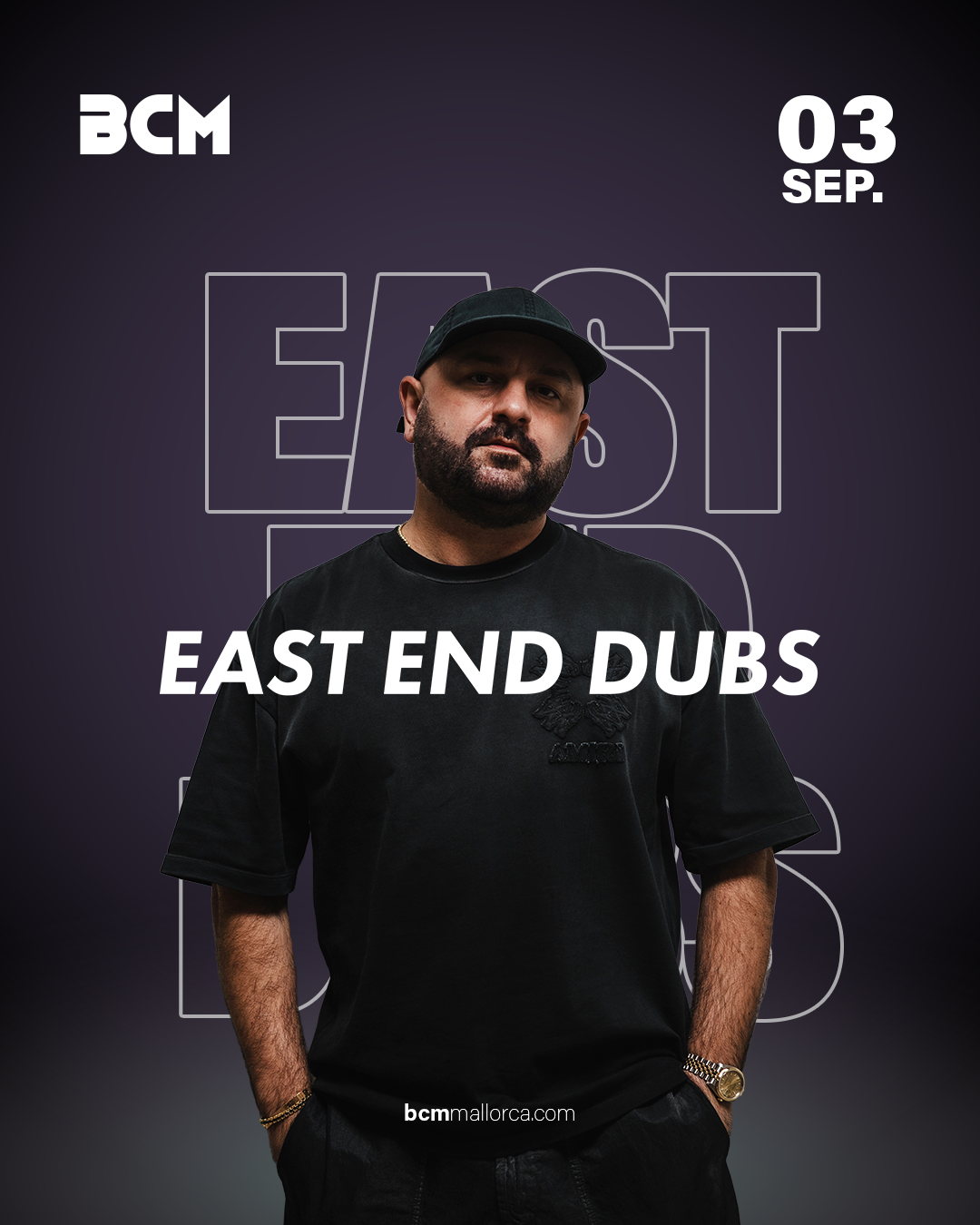 September 3rd - EAST END DUBS - BCM Mallorca